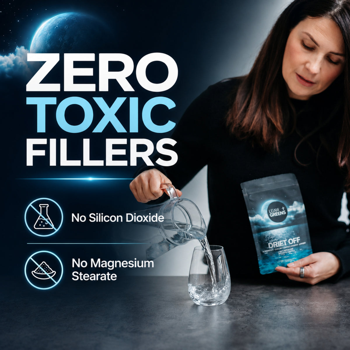 A woman pouring a glass of water while holding a Drift Off pouch, above the line "Zero toxic fillers: no silicon dioxide, no magnesium stearate".
