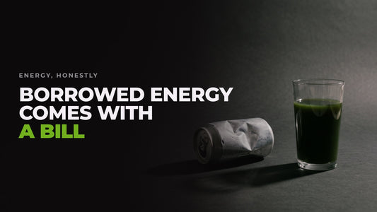 A crushed energy drink can beside an upright glass of green drink on a dark backdrop, captioned “Borrowed energy comes with a bill”.