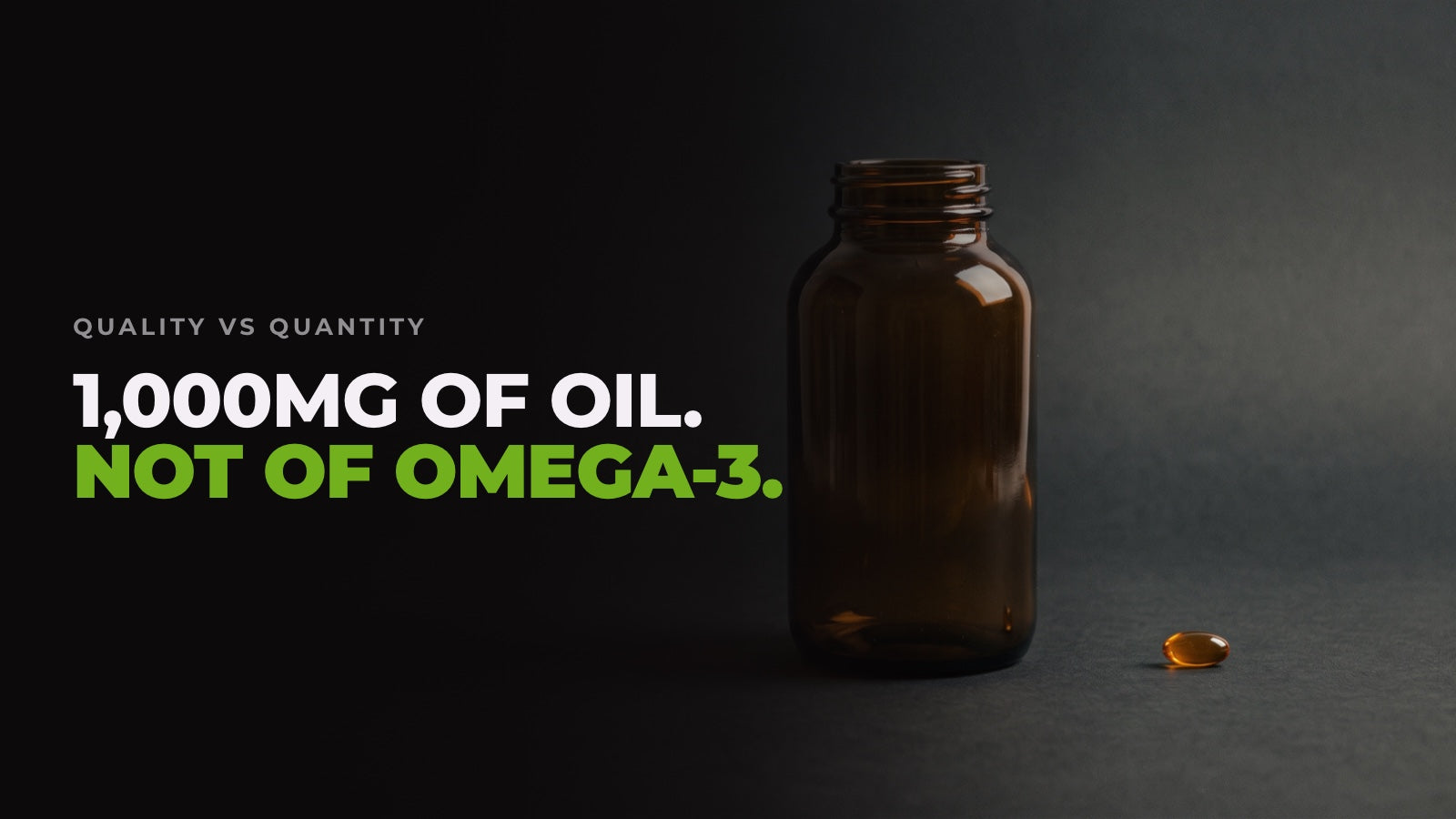 A large amber fish oil bottle beside one tiny capsule on a dark backdrop, captioned “1,000mg of oil. Not of omega-3.”
