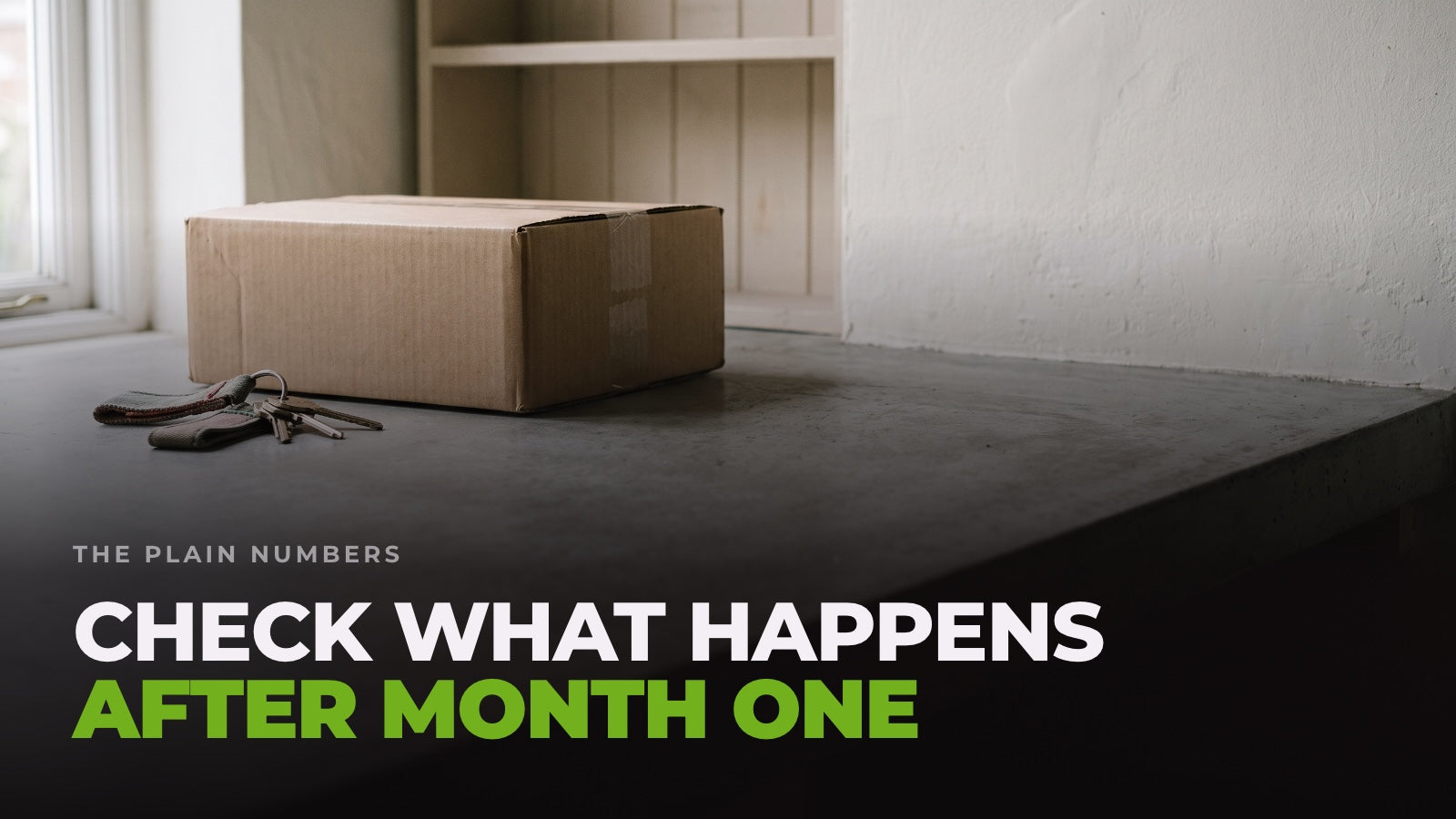 An unopened cardboard delivery box and a set of house keys on a kitchen worktop by a window, captioned “Check what happens after month one”.