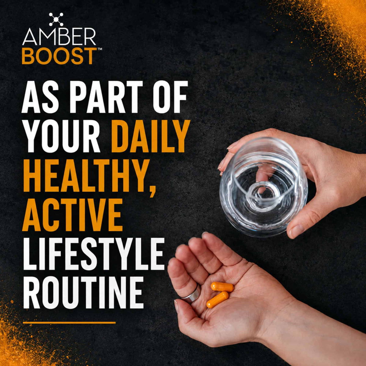 Two Amber Boost capsules in an open palm beside a glass of water, above the line "As part of your daily healthy, active lifestyle routine".